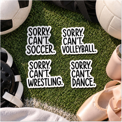 Die-cut stickers with black text reading 'SORRY. CAN'T.'