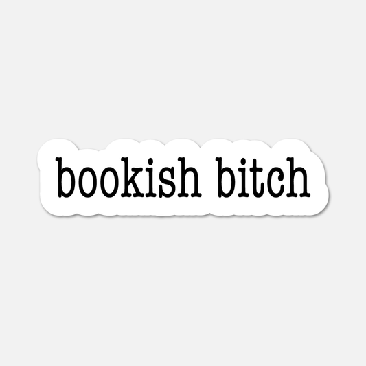 Bookish Bitch - Bookish Sticker - Footnotes Paper