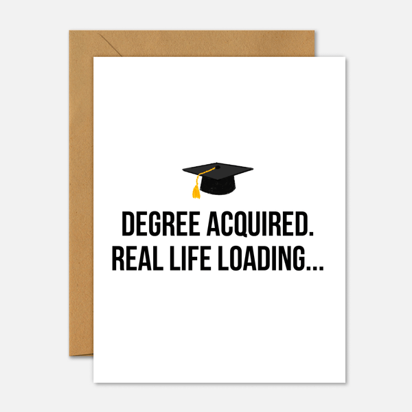 Degree Acquired. Real Life Loading – Funny Graduation Card – Footnotes ...