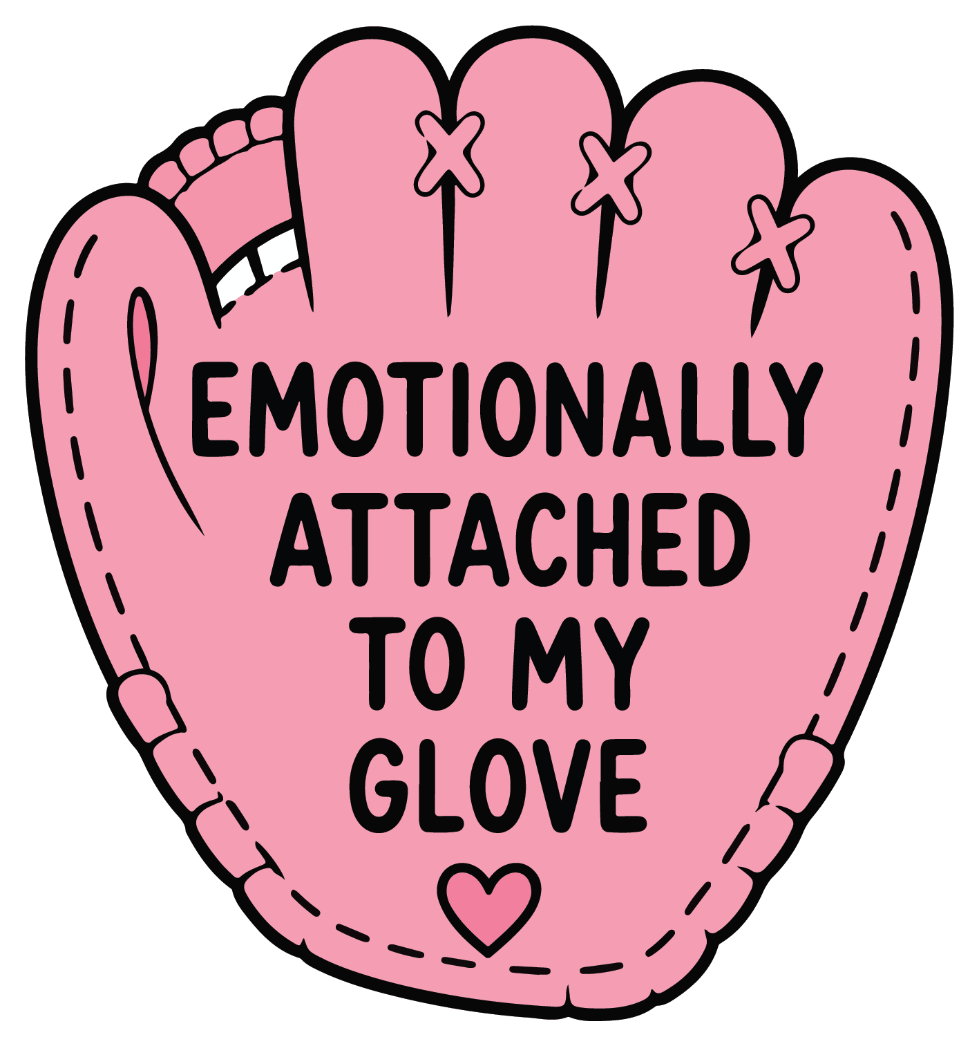 Emotionally Attached To My Glove - Softball Sticker - Footnotes Paper