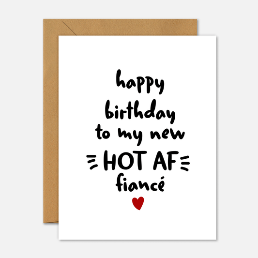 Happy Birthday To My Hot AF Fiancé - Birthday Card - Footnotes Paper