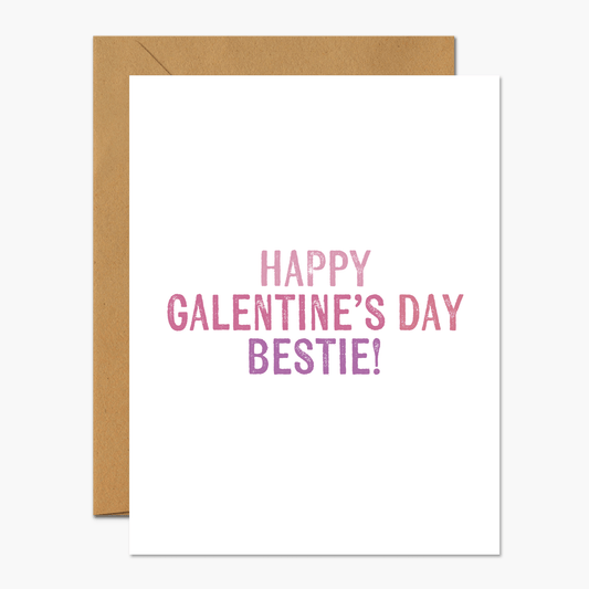 Happy Galentine's Day Bestie! - Footnotes Paper