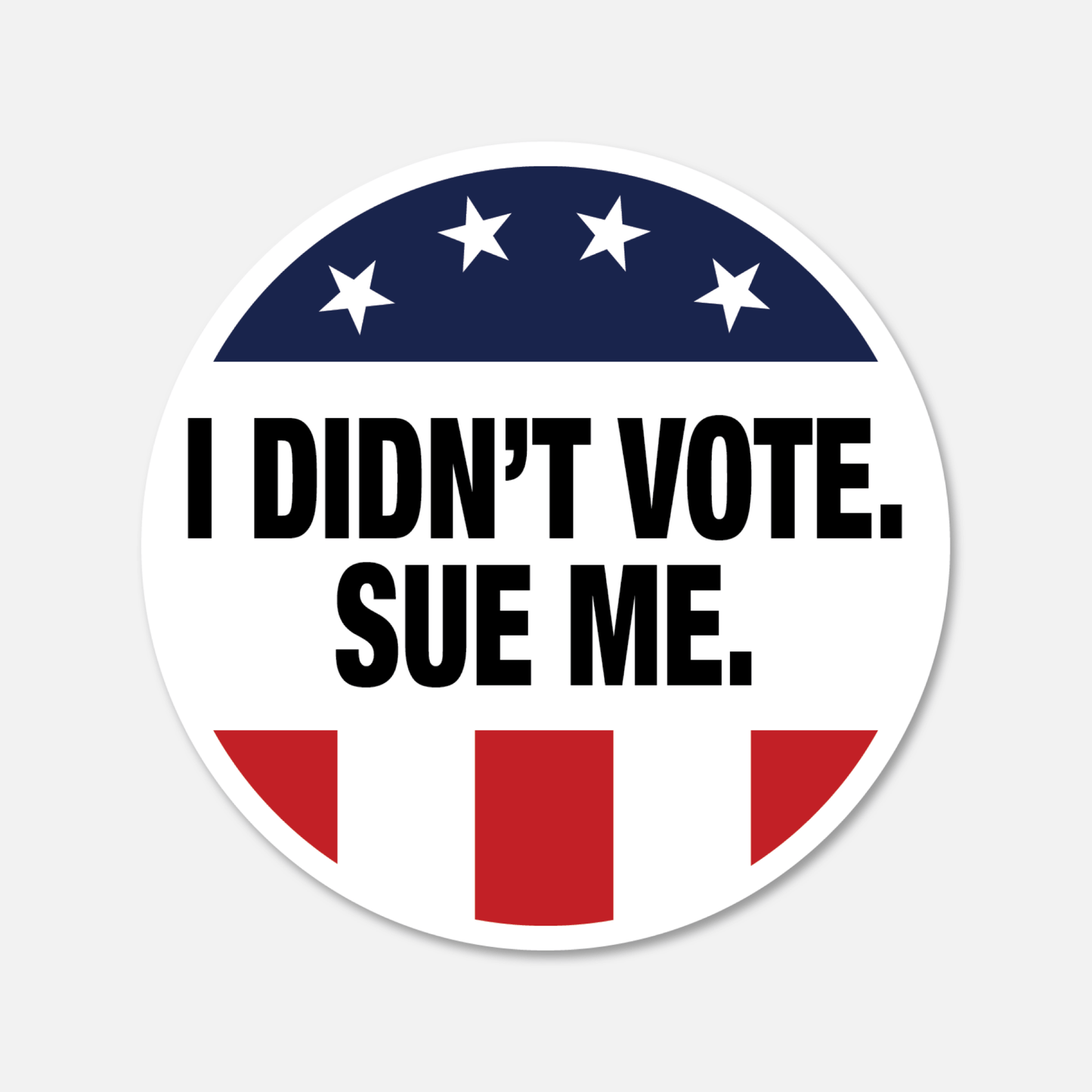 I Didn't Vote. Sue Me. Vote Sticker - Footnotes Paper
