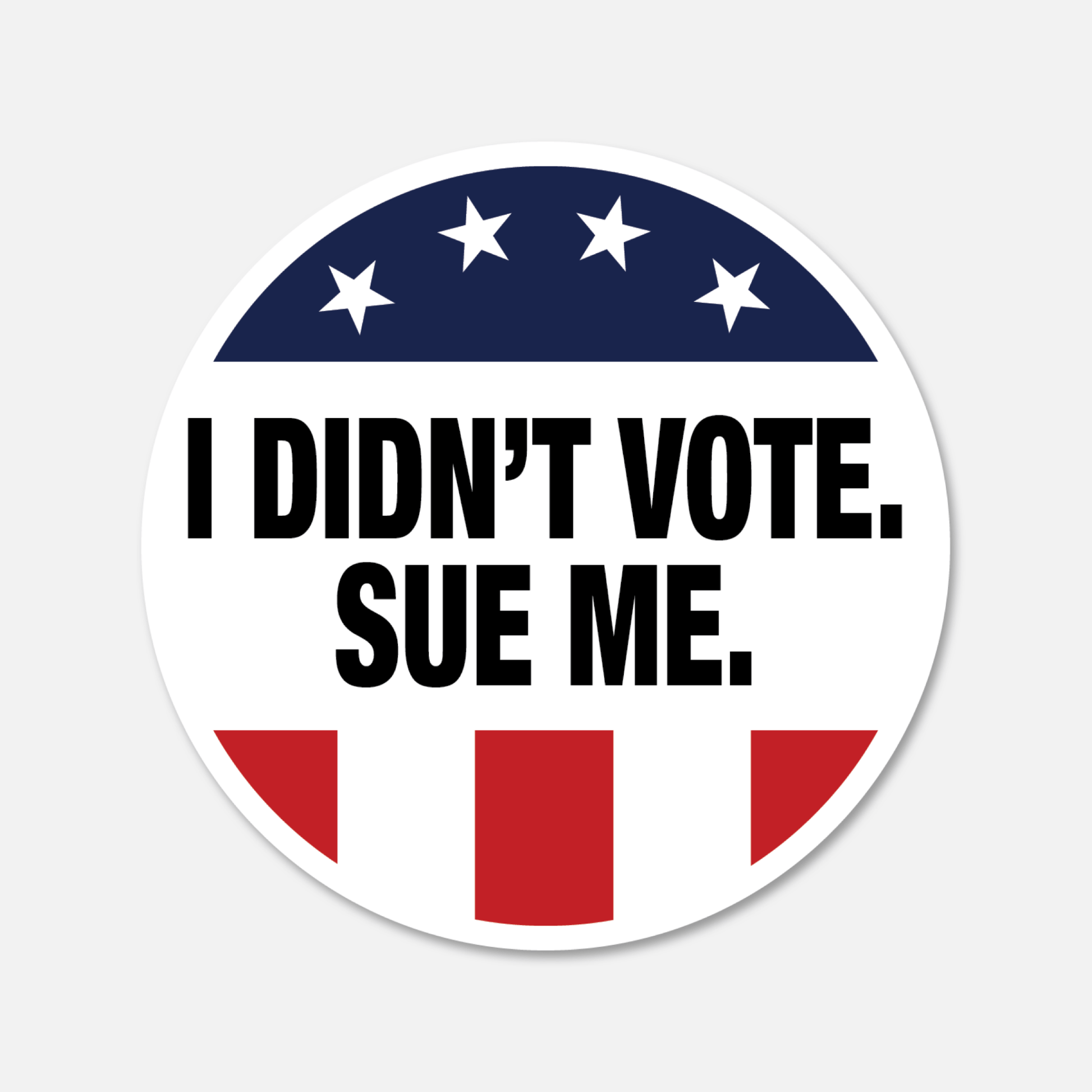 I Didn't Vote. Sue Me. Vote Sticker - Footnotes Paper