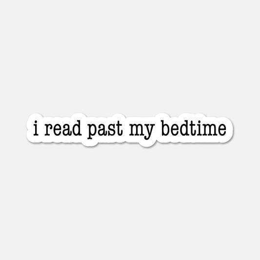 I Read Past My Bedtime - Bookish Sticker - Footnotes Paper