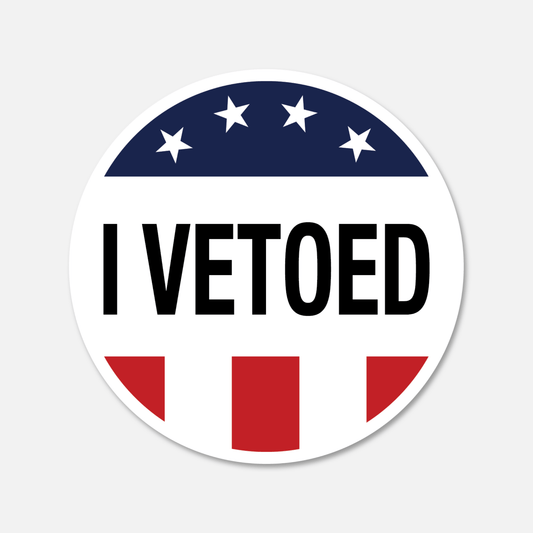 I Vetoed - Funny Voting Sticker - Footnotes Paper