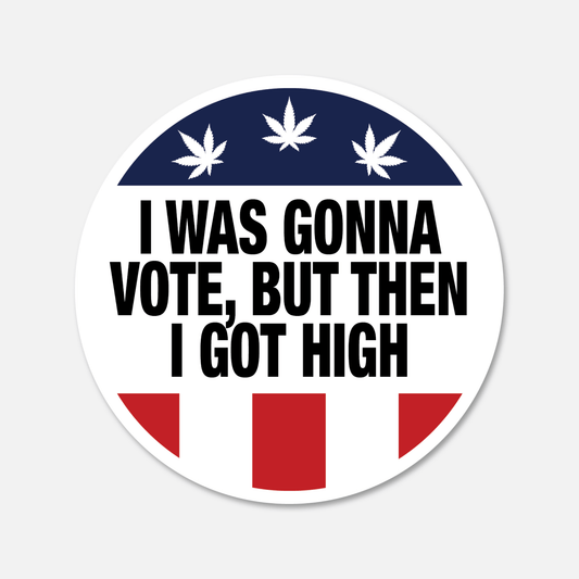 I Was Gonna Vote, But Then I Got High Sticker - Footnotes Paper