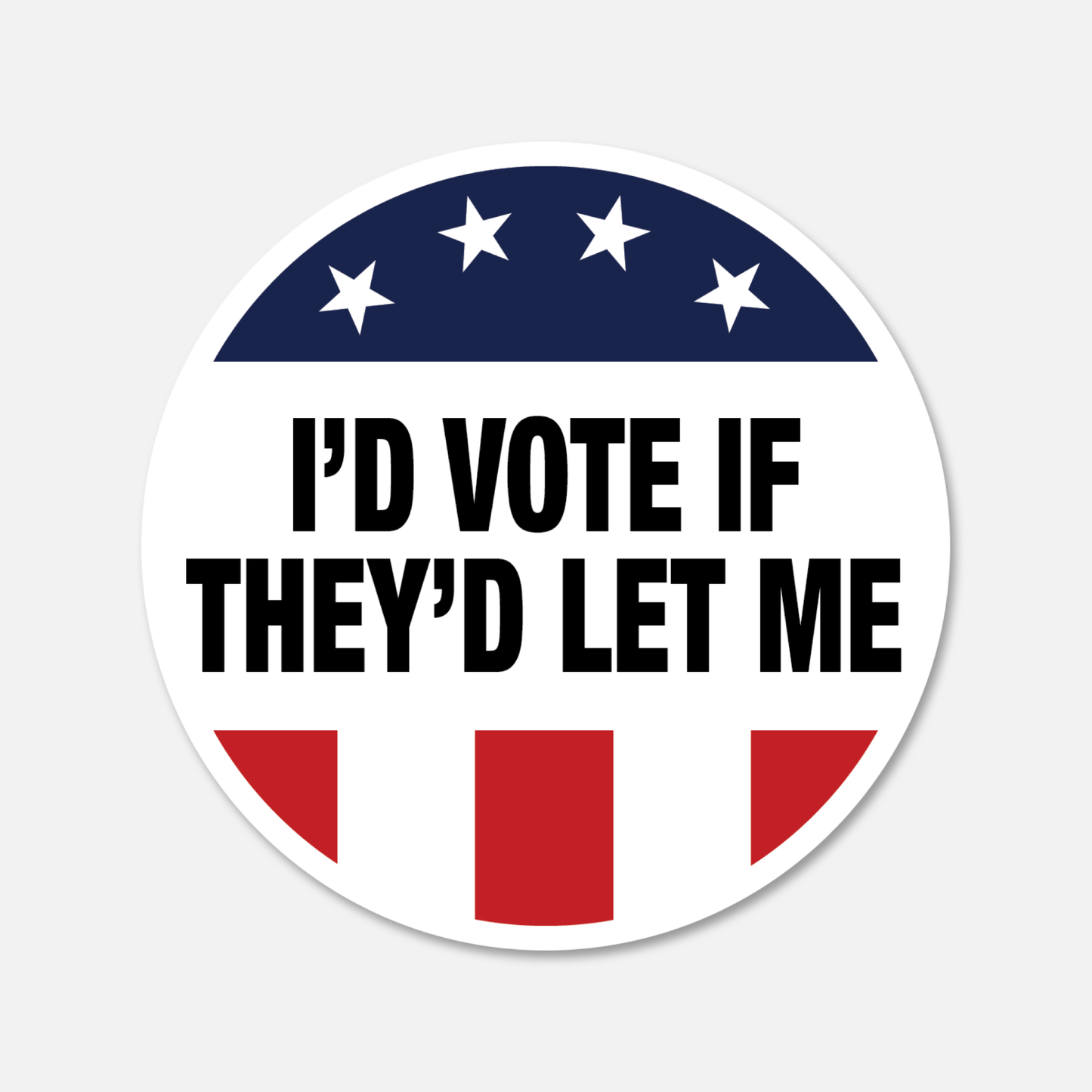 I'd Vote If They'd Let Me Sticker - Footnotes Paper