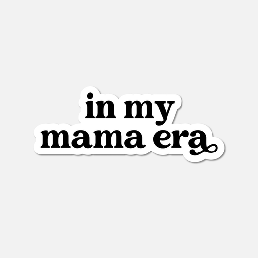 In My Mama Era BW Sticker - Footnotes Paper
