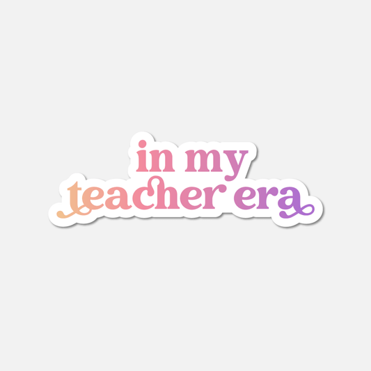 In My Teacher Era Gradient Sticker - Footnotes Paper