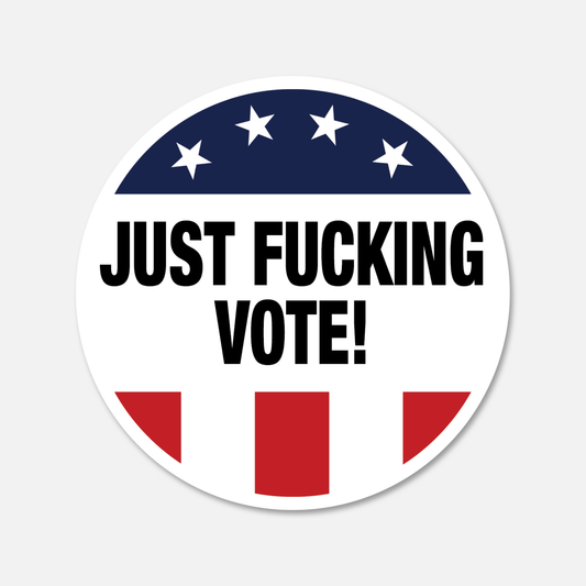 Just Fucking Vote! Sticker - Footnotes Paper