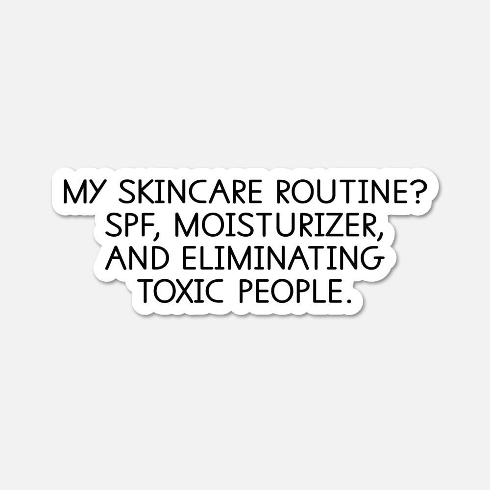 My skincare routine - Funny Quote Sticker - Footnotes Paper