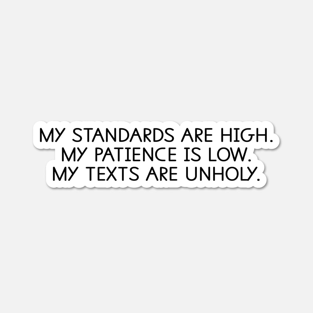 My standards are high - Funny Quote Sticker - Footnotes Paper