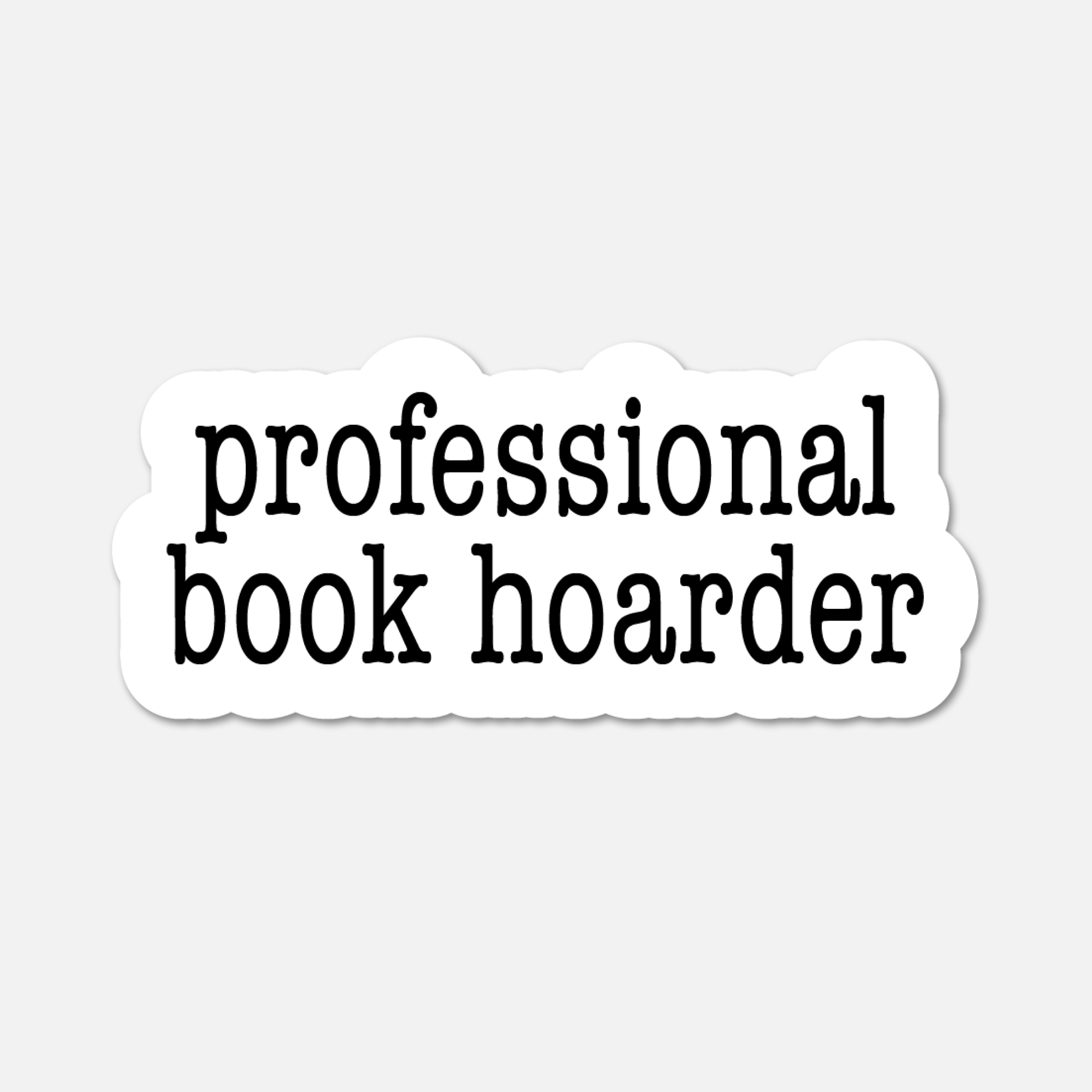 Professional Book Hoarder - Bookish Sticker - Footnotes Paper