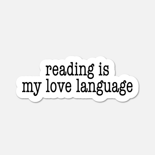 Reading Is My Love Language - Bookish Sticker - Footnotes Paper