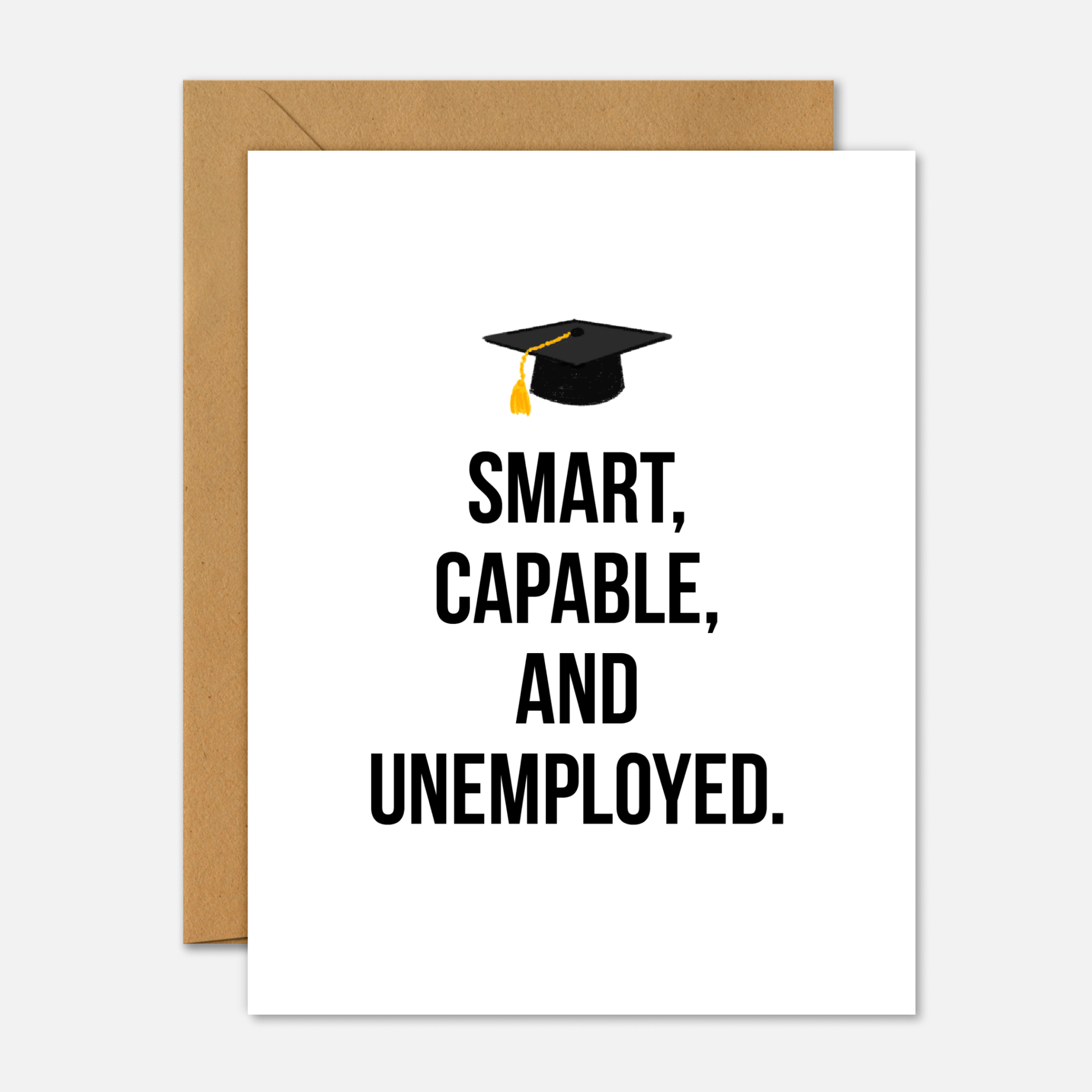 Smart, Capable, And Unemployed – Graduation Card - Footnotes Paper