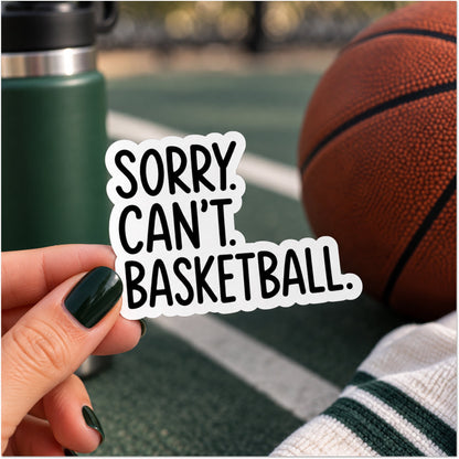 Sorry. Can't. Basketball. - Sports Sticker - Footnotes Paper