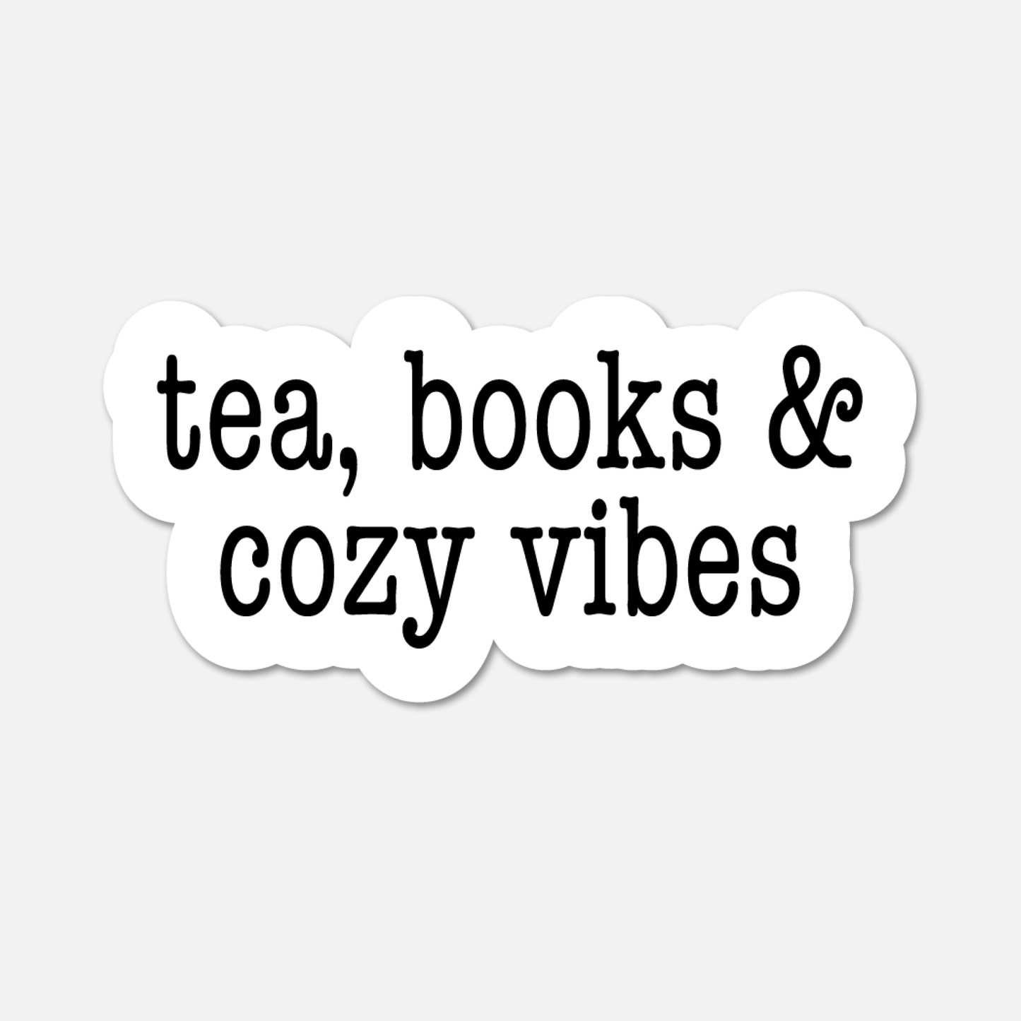 Tea, Books & Cozy Vibes - Bookish Sticker - Footnotes Paper