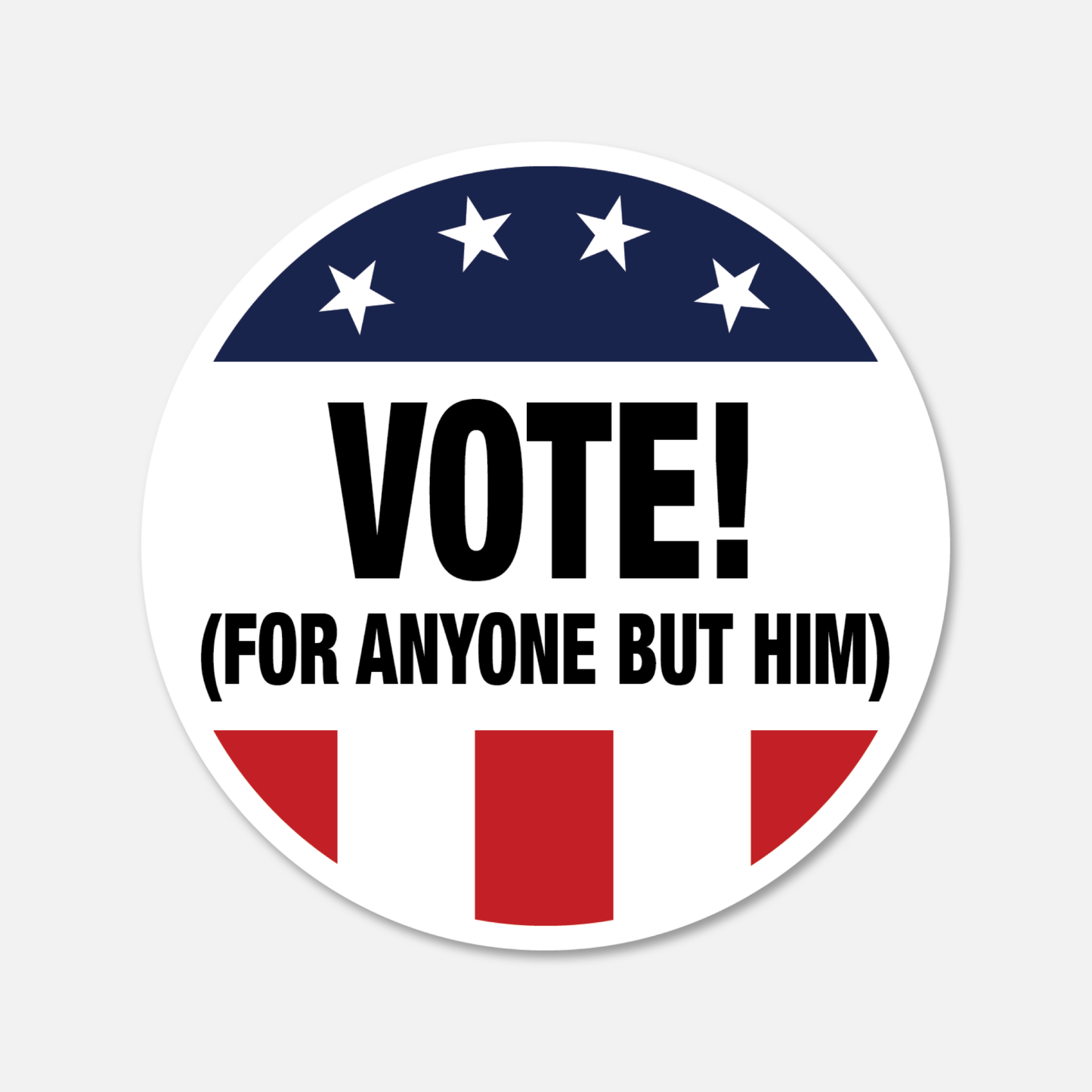 Vote! For Anyone But Him Sticker - Footnotes Paper