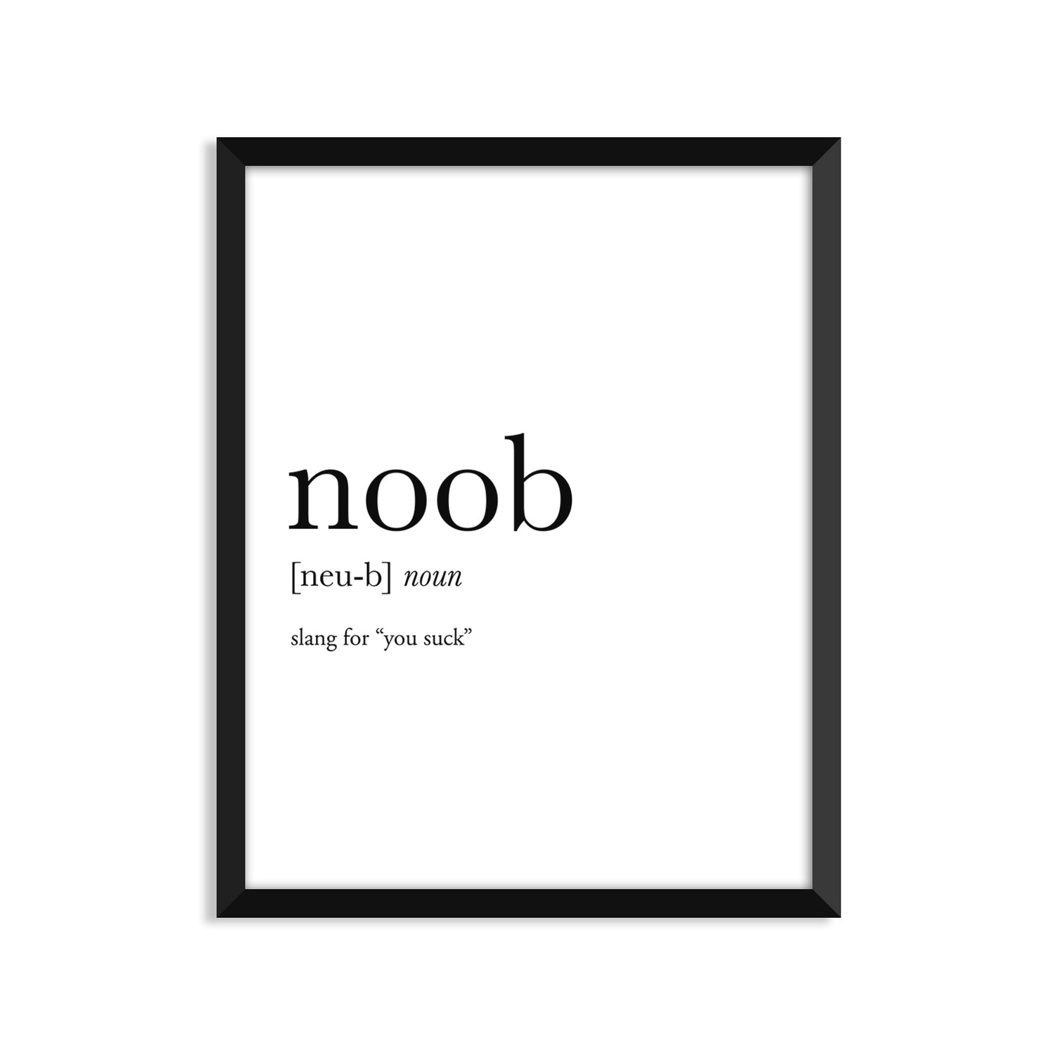 Noob Definition - Unframed Art Print Or Greeting Card