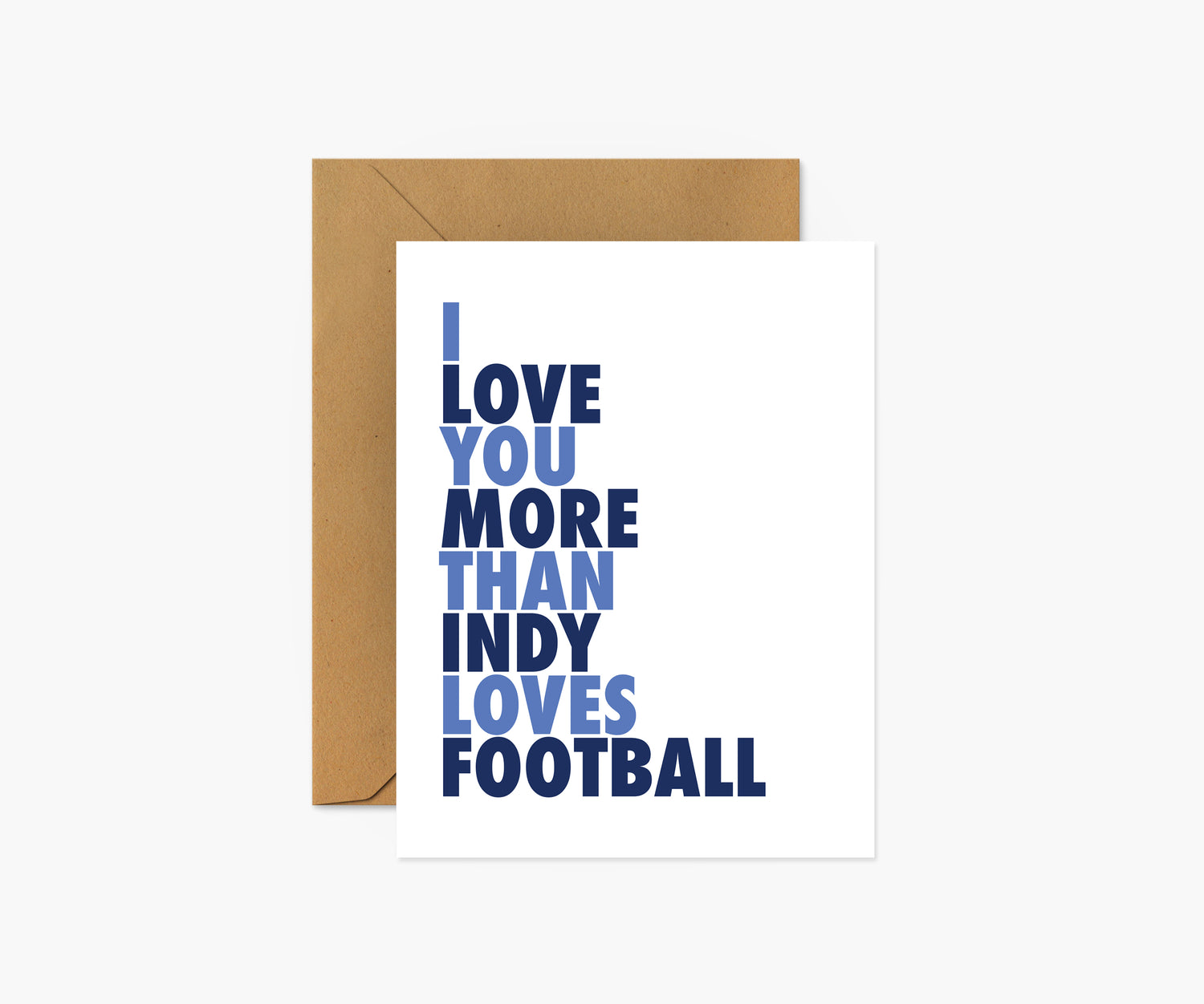 I Love You More Than Indy Loves Football Everyday Card | Footnotes Paper