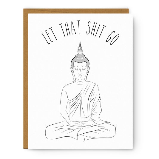 Let That Shit Go - Greeting Cards