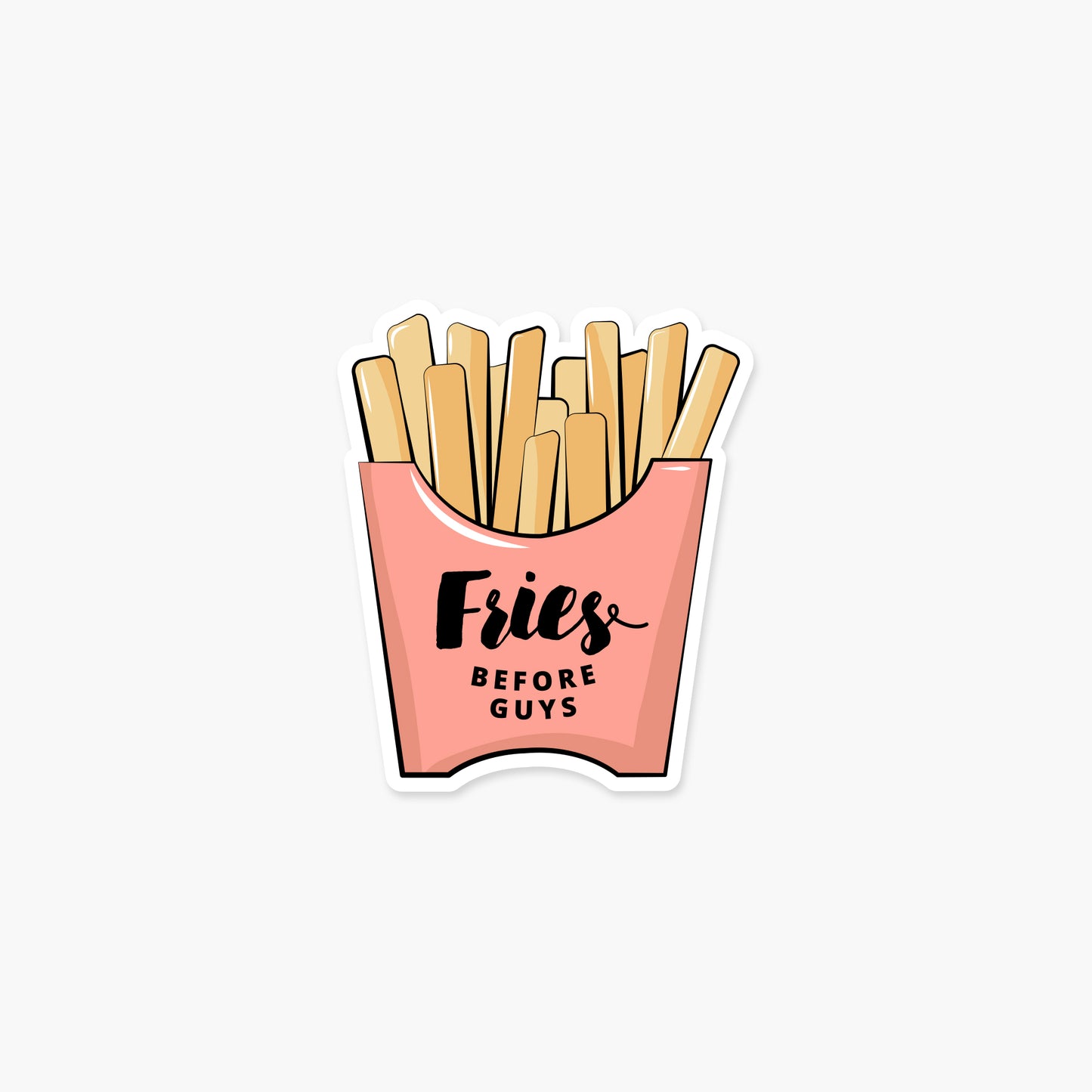 Fries Before Guys - Food Sticker | Footnotes Paper