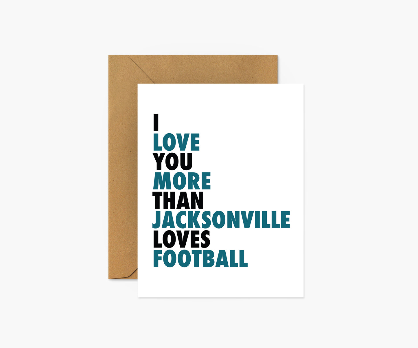 I Love You More Than Jacksonville Loves Football Everyday Card | Footnotes Paper