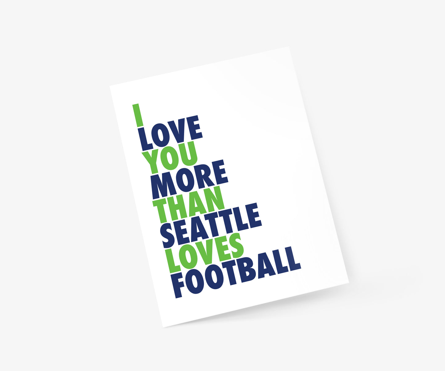 I Love You More Than Seattle Loves Football Everyday Card | Footnotes Paper