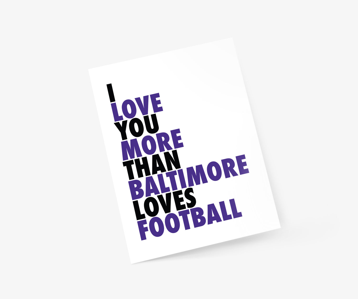 I Love You More Than Baltimore Loves Football Everyday Card | Footnotes Paper