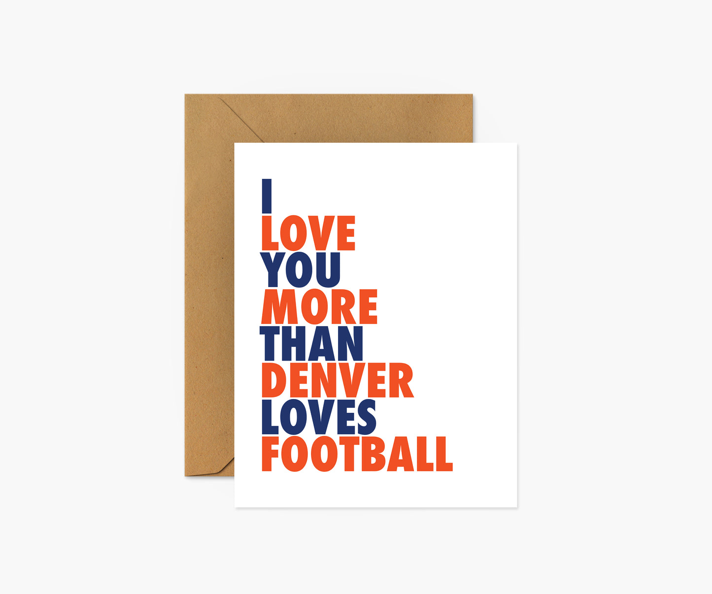 I Love You More Than Denver Loves Football Everyday Card | Footnotes Paper