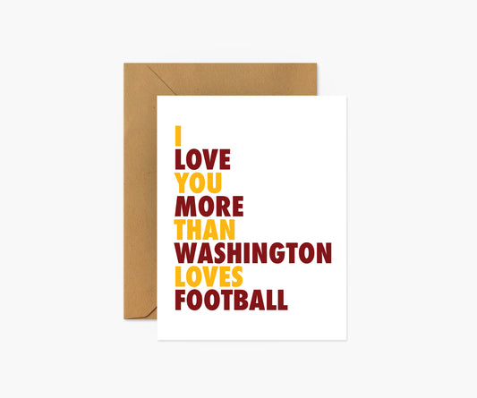 I Love You More Than Washington Loves Football Everyday Card | Footnotes Paper