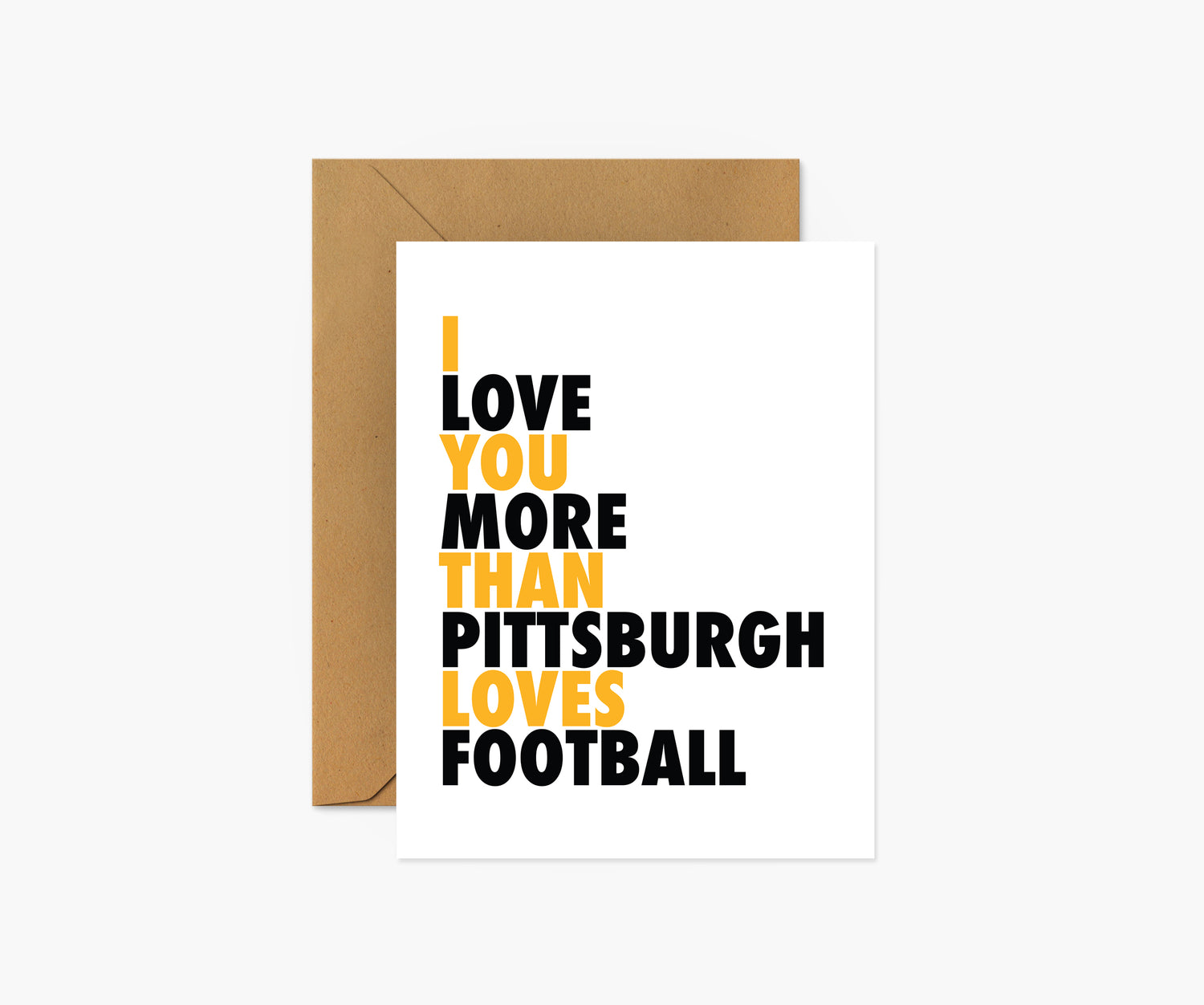 I Love You More Than Pittsburgh Loves Football Everyday Card | Footnotes Paper