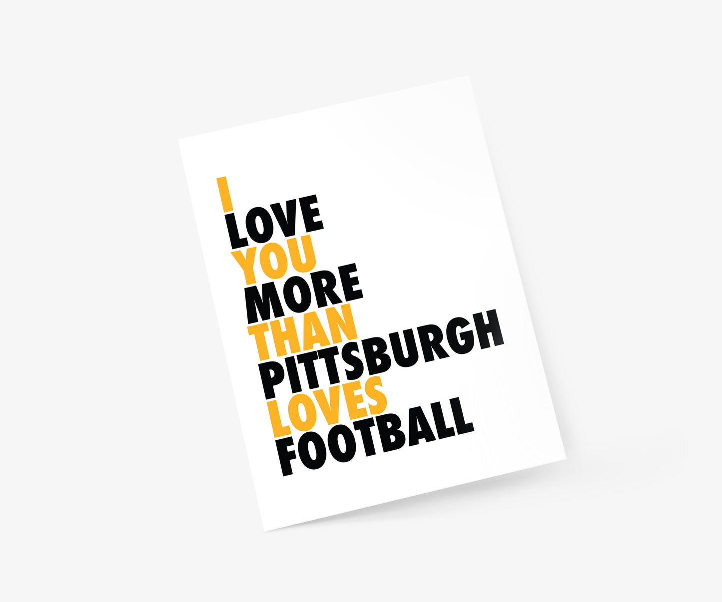 I Love You More Than Pittsburgh Loves Football Everyday Card | Footnotes Paper