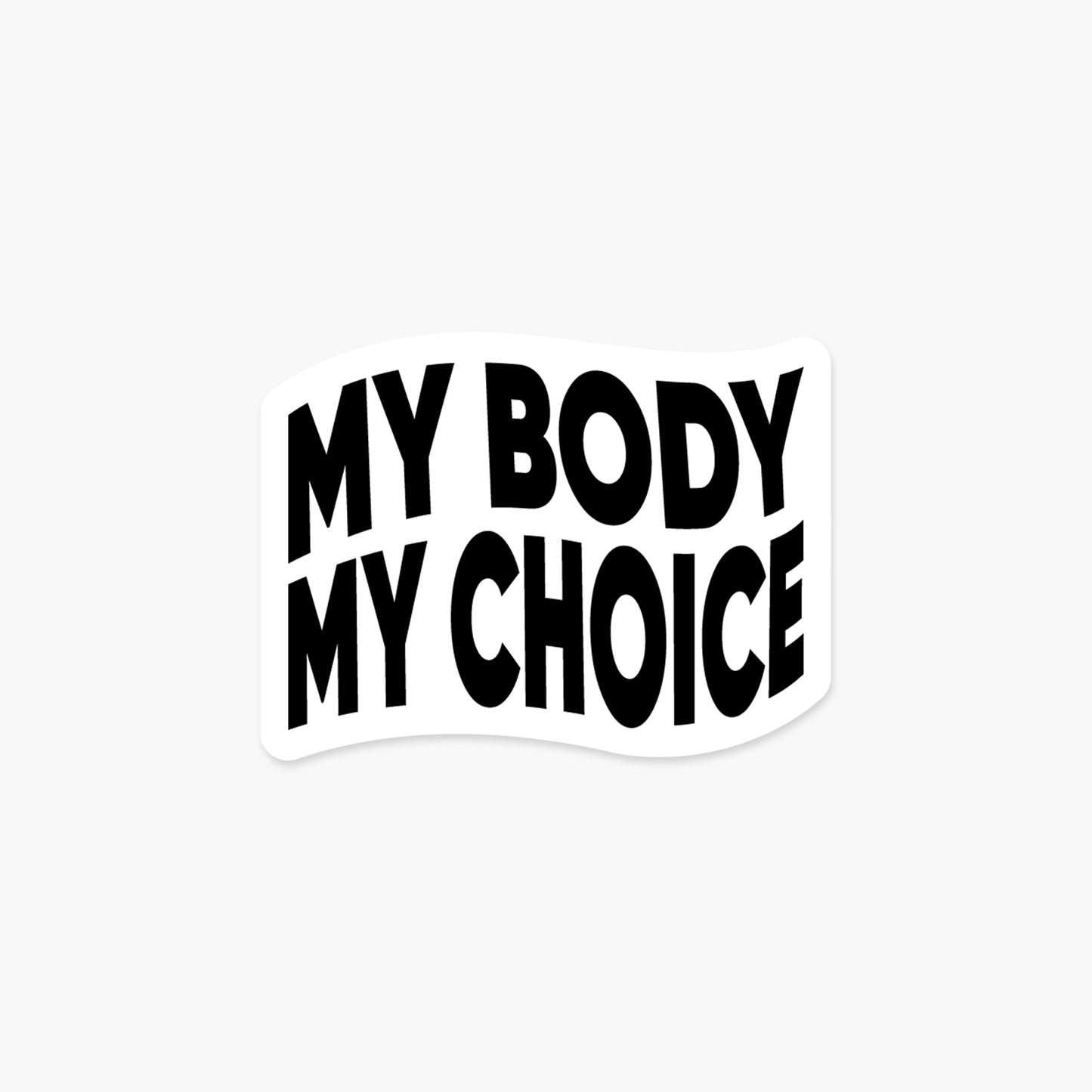 My Body My Choice - Feminist Sticker | Footnotes Paper