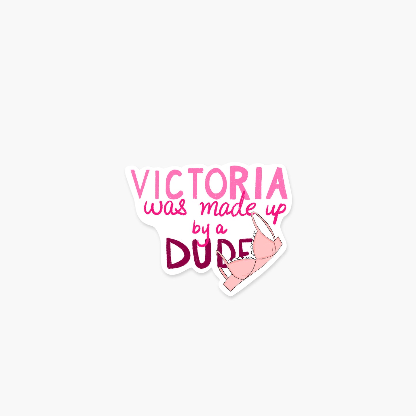 Victoria was made up by a dude - Feminist Sticker | Footnotes Paper