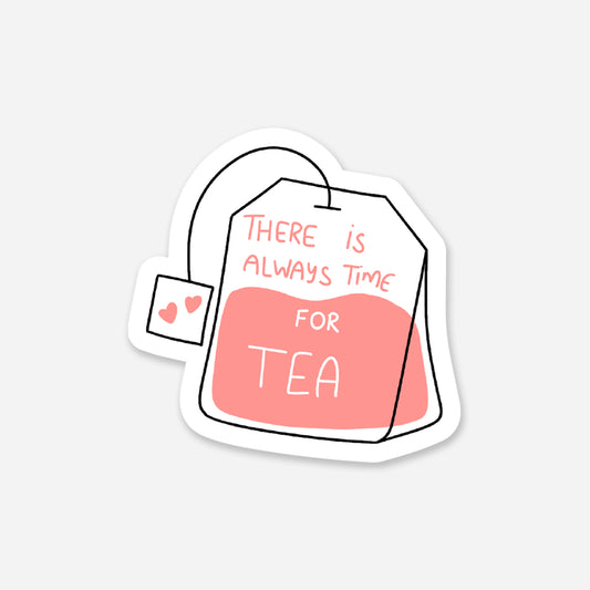 There's Always Time For Tea Teabag Everyday Sticker | Footnotes Paper