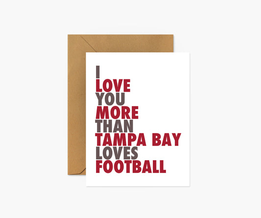 I Love You More Than Tampa Bay Loves Football Everyday Card | Footnotes Paper