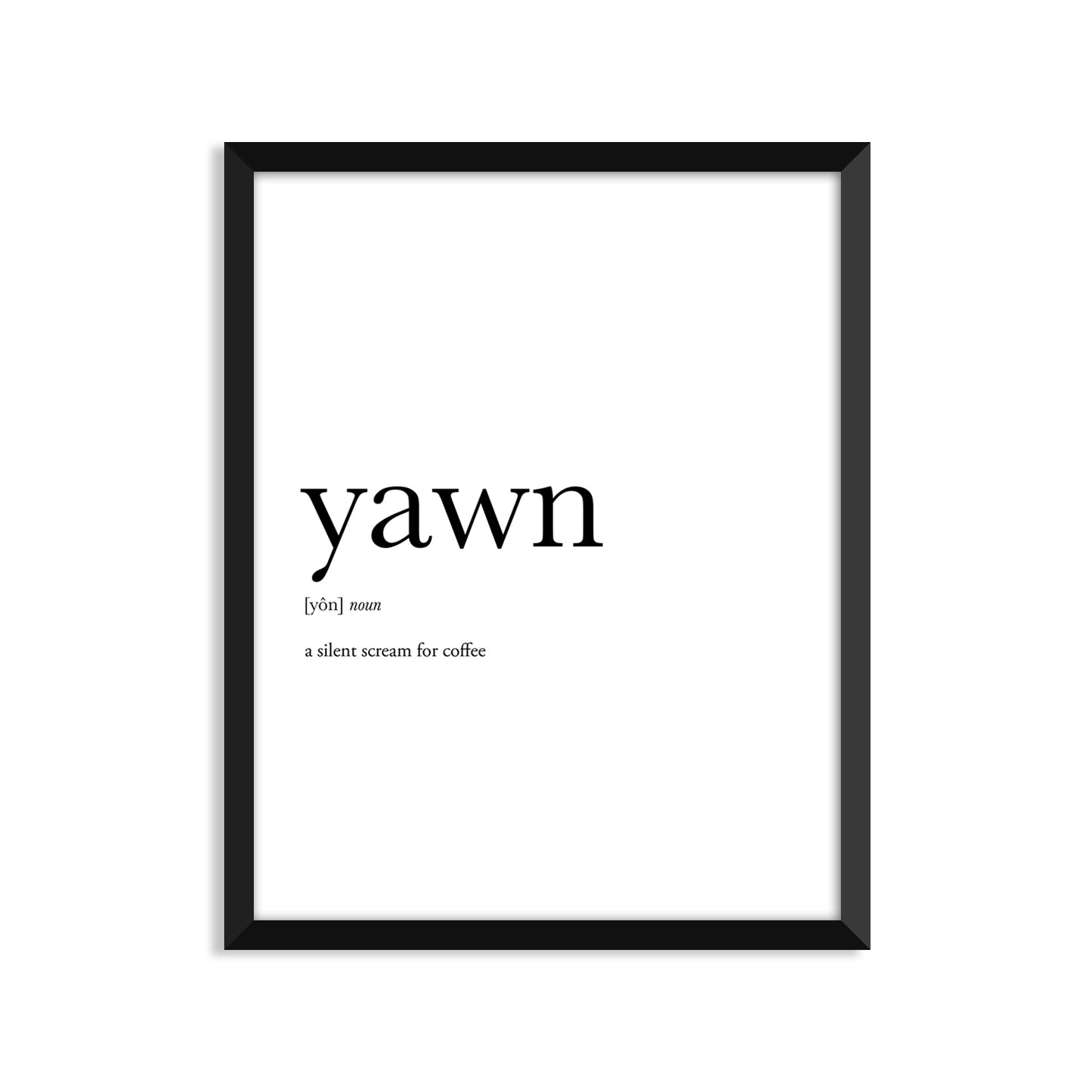 Yawn Definition - Unframed Art Print Or Greeting Card