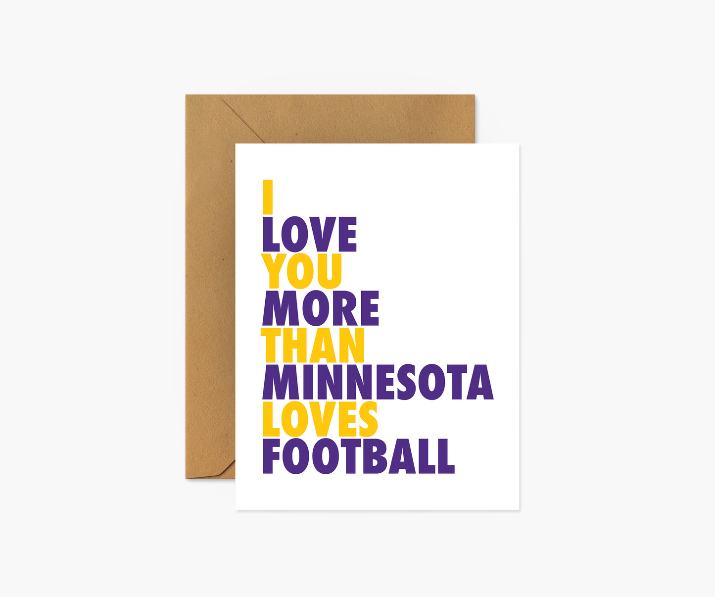 I Love You More Than Minnesota Loves Football Everyday Card | Footnotes Paper