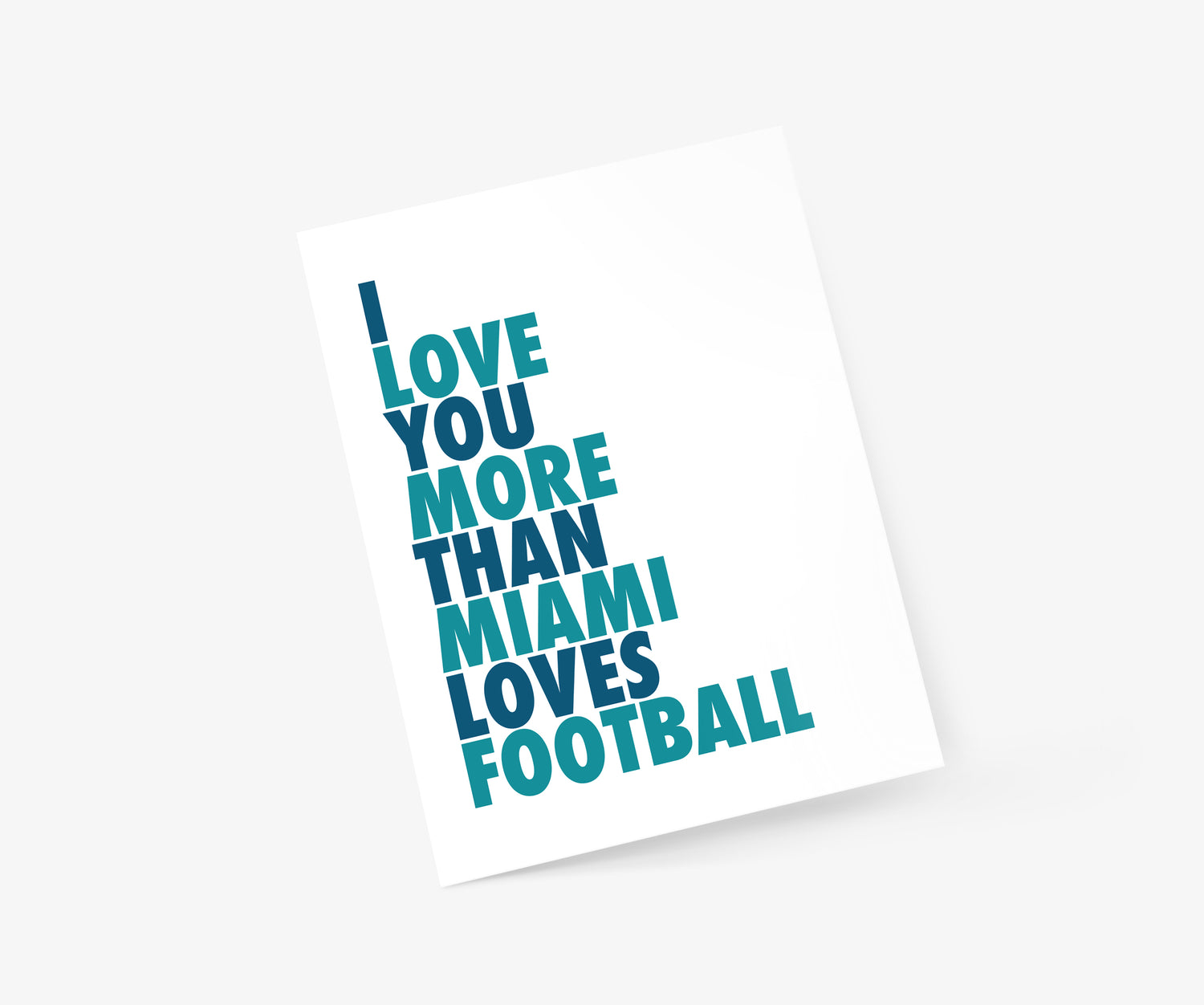 I Love You More Than Miami Loves Football Everyday Card | Footnotes Paper