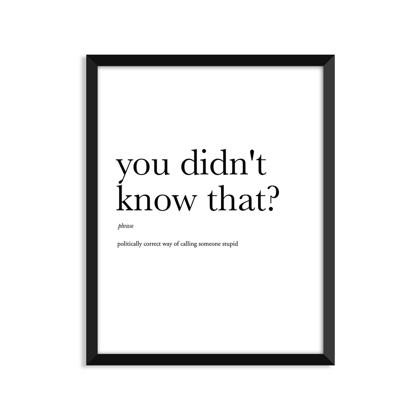 You Didn'T Know That? Definition - Unframed Art Print Or Greeting Card