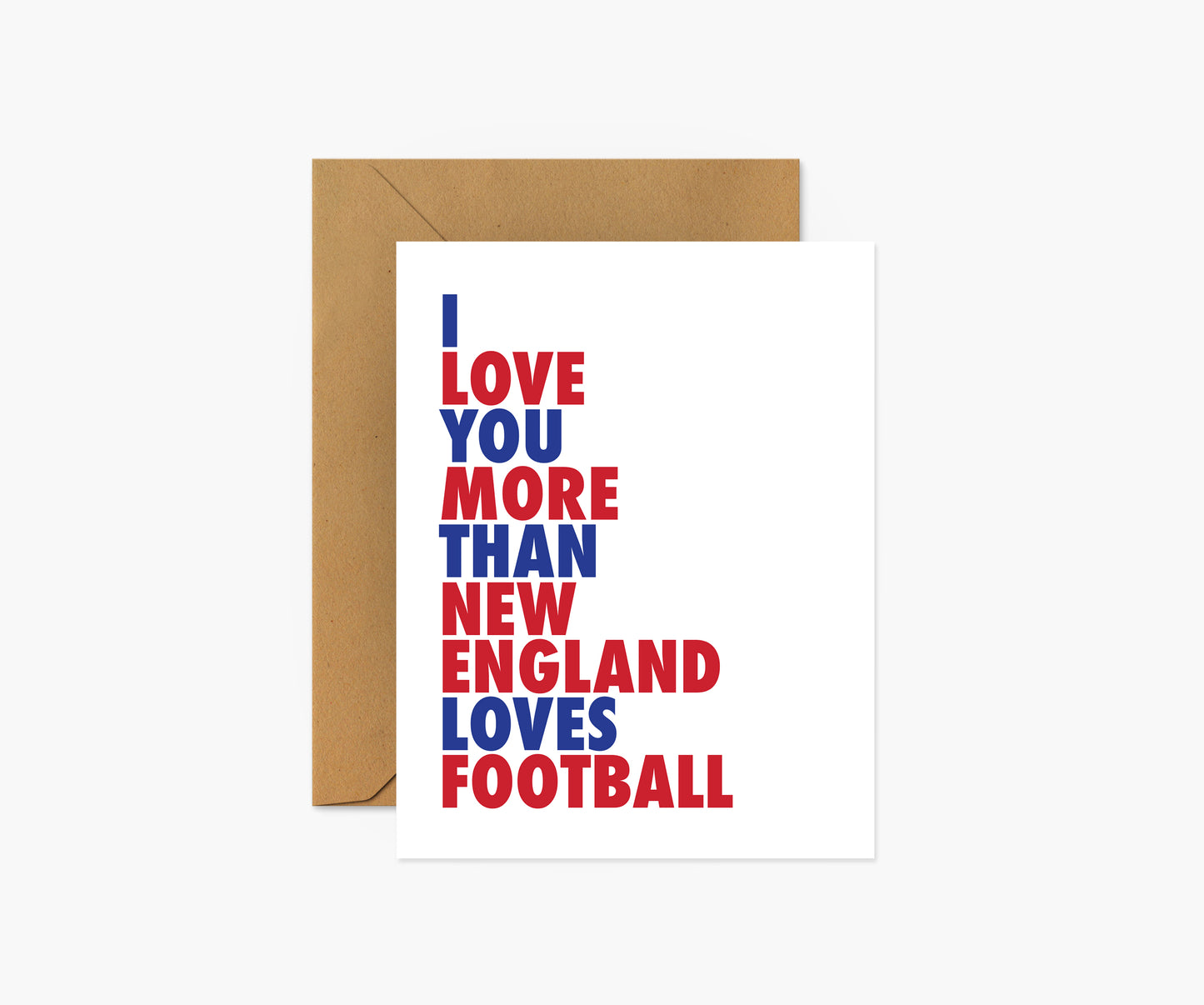 I Love You More Than New England Loves Football Everyday Card | Footnotes Paper