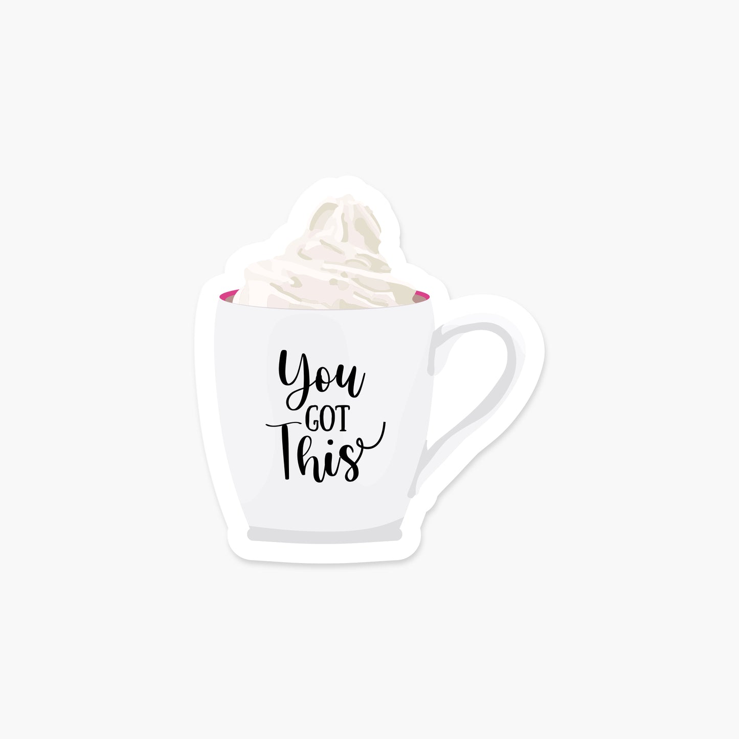 You Got This Whipped Cream Hot Chocolate - Motivational Sticker | Footnotes Paper