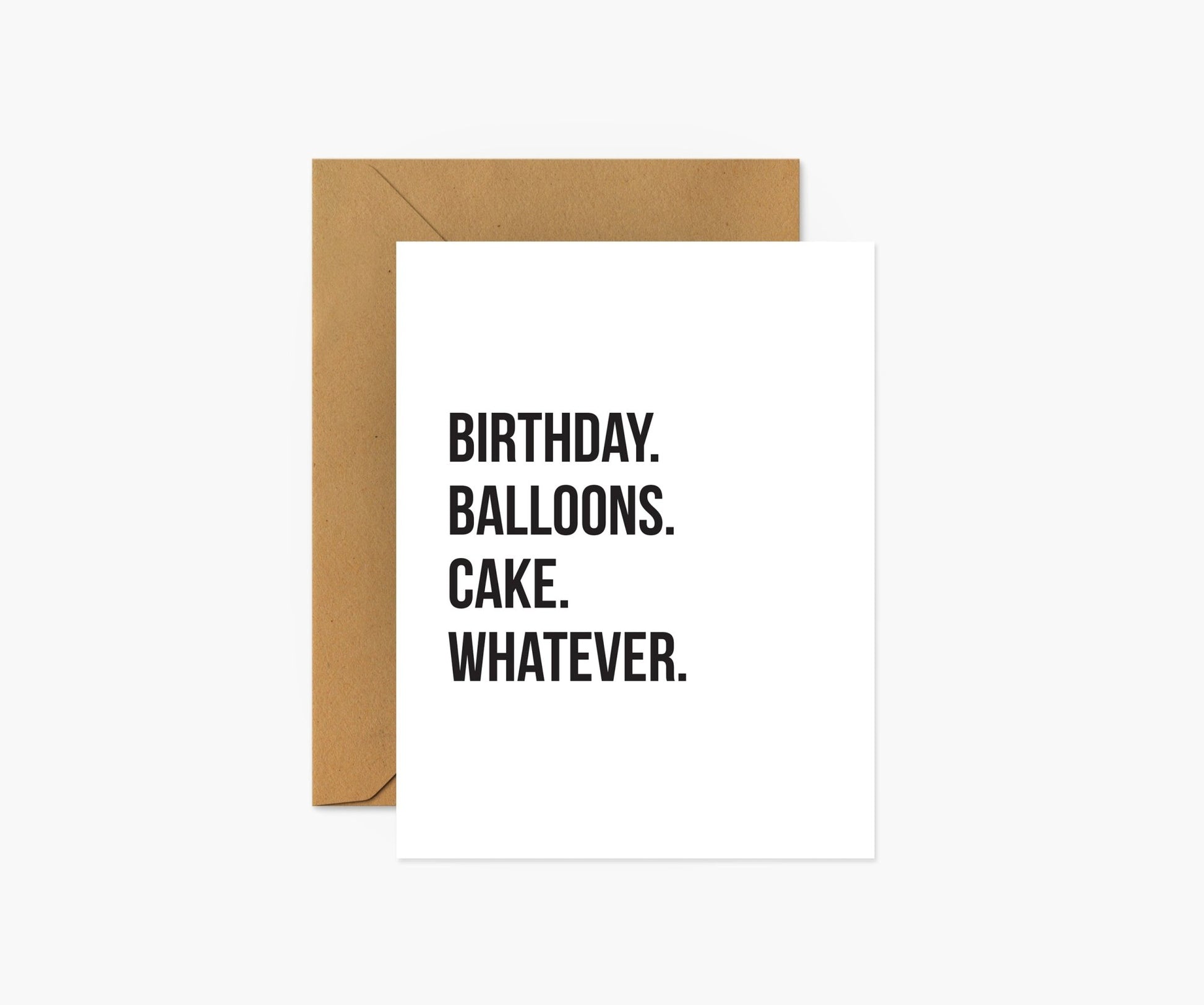 Birthday. Balloons. Cake. Whatever. - Birthday Card - Footnotes Paper
