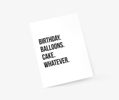 Birthday. Balloons. Cake. Whatever. - Birthday Card - Footnotes Paper