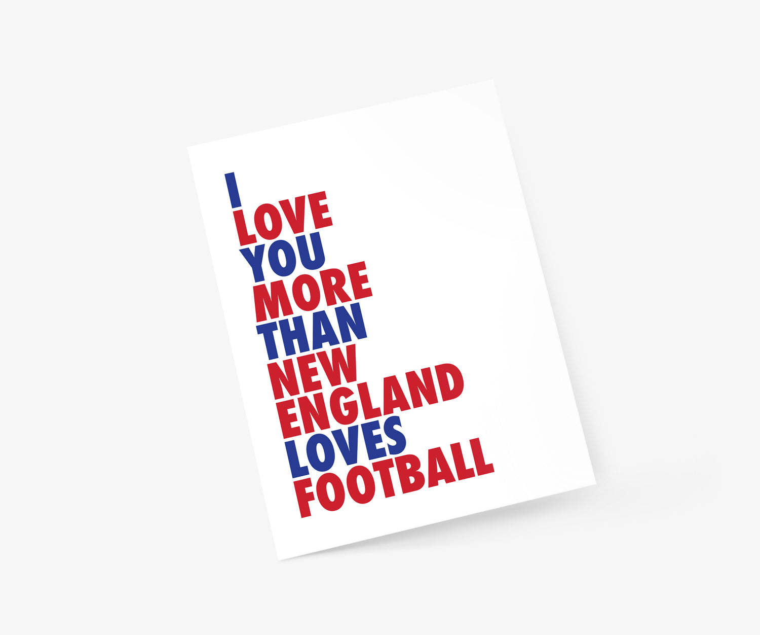 I Love You More Than New England Loves Football Everyday Card | Footnotes Paper