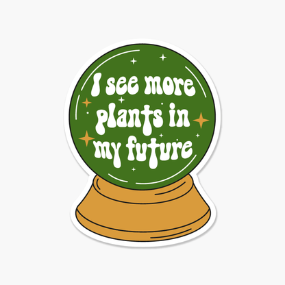 Crystal Ball I see more plants in my future - Plant Sticker - Footnotes Paper