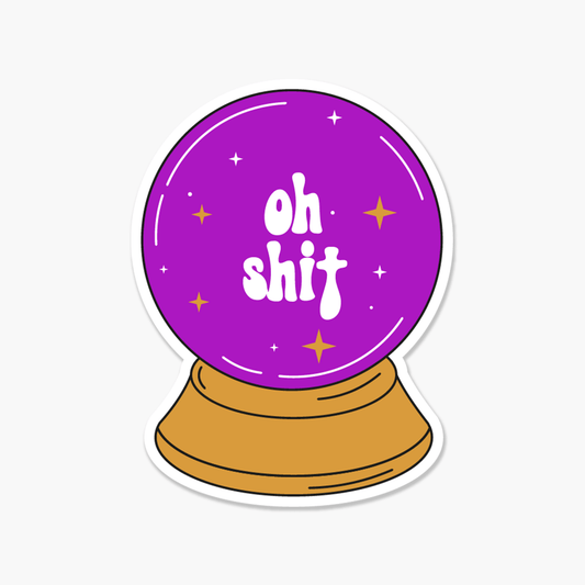 Crystal Ball Oh Shit - Everyday Sticker - Footnotes Paper
