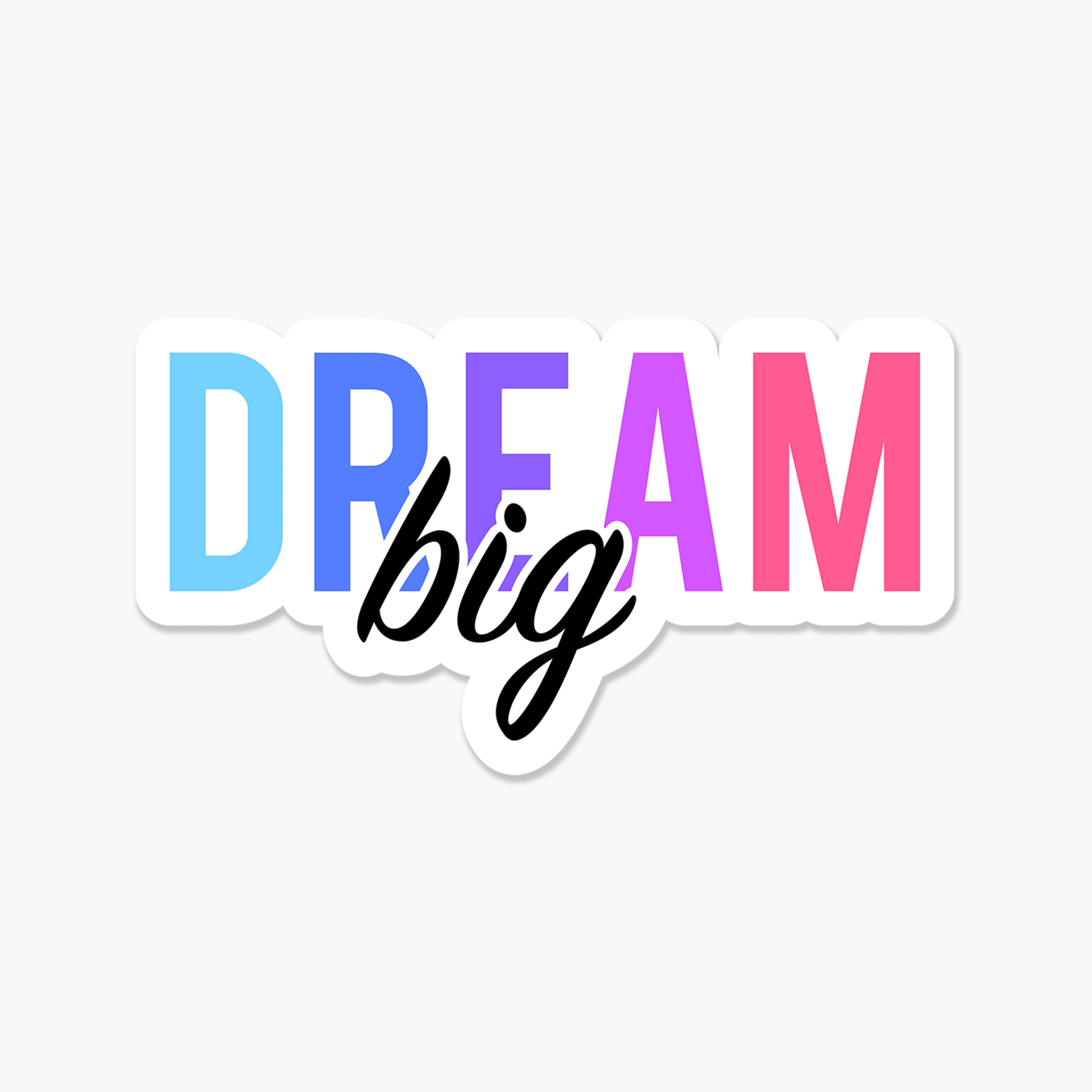 Dream Big - Motivational Sticker - Footnotes Paper